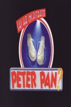 Watch Chi ha incastrato Peter Pan? movies free hd online