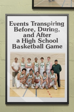 Watch Events Transpiring Before, During, and After a High School Basketball Game movies free hd online