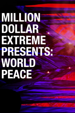 Watch Million Dollar Extreme Presents: World Peace movies free hd online