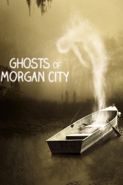 Watch Ghosts of Morgan City movies free hd online