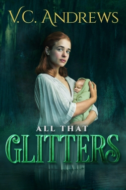 Watch V.C. Andrews' All That Glitters movies free hd online