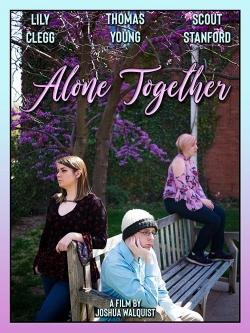 Watch Alone Together movies free hd online