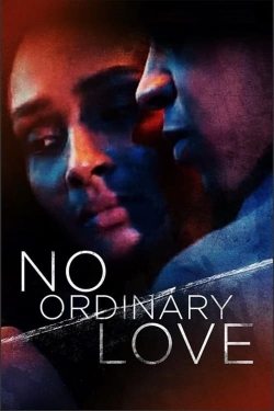 Watch No Ordinary Love movies free hd online