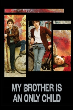 Watch My Brother Is an Only Child movies free hd online