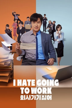 Watch I Hate Going to Work movies free hd online