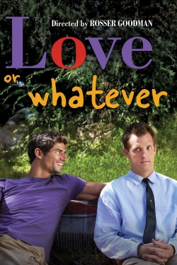 Watch Love or Whatever movies free hd online