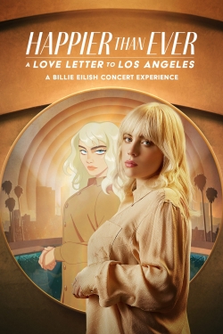 Watch Happier Than Ever: A Love Letter to Los Angeles movies free hd online