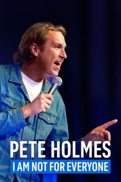 Watch Pete Holmes: I Am Not for Everyone movies free hd online