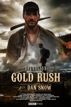 Watch Operation Gold Rush with Dan Snow movies free hd online