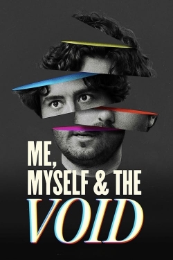 Watch Me, Myself & The Void movies free hd online