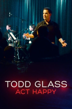 Watch Todd Glass: Act Happy movies free hd online