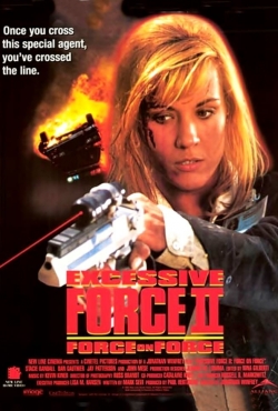 Watch Excessive Force II: Force on Force movies free hd online