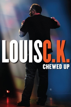 Watch Louis C.K.: Chewed Up movies free hd online