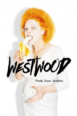 Watch Westwood: Punk, Icon, Activist movies free hd online