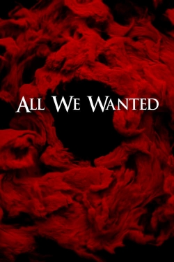 Watch All We Wanted movies free hd online