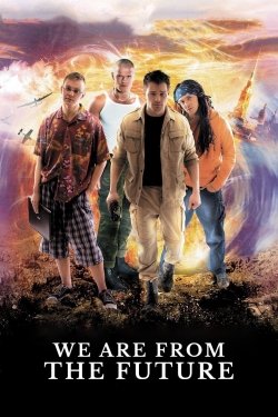 Watch We Are From The Future movies free hd online