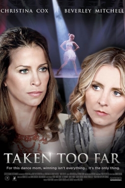 Watch Taken Too Far movies free hd online