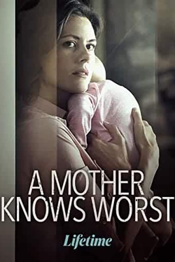 Watch A Mother Knows Worst movies free hd online