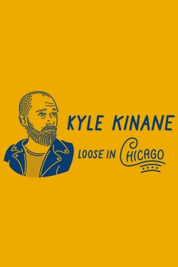 Watch Kyle Kinane: Loose in Chicago movies free hd online