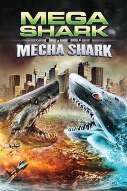 Watch Mega Shark vs. Mecha Shark movies free hd online