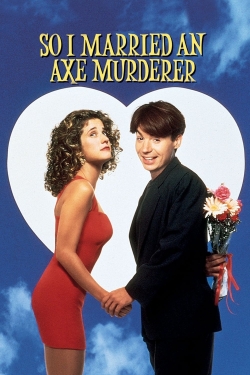 Watch So I Married an Axe Murderer movies free hd online