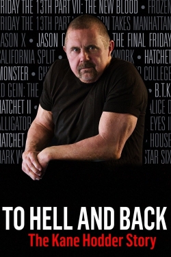 Watch To Hell and Back: The Kane Hodder Story movies free hd online