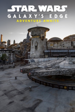 Watch Star Wars: Galaxy's Edge - Adventure Awaits movies free hd online