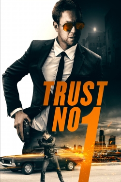 Watch Trust No 1 movies free hd online