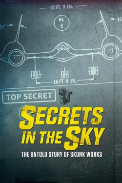 Watch Secrets in the Sky: The Untold Story of Skunk Works movies free hd online