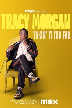 Watch Tracy Morgan: Takin' It Too Far movies free hd online