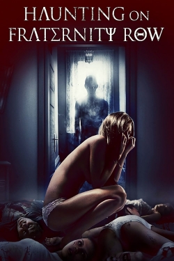 Watch Haunting on Fraternity Row movies free hd online