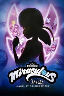 Watch Miraculous World, London: At the Edge of Time movies free hd online