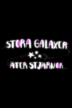 Watch Stora galaxer äter stjärnor movies free hd online