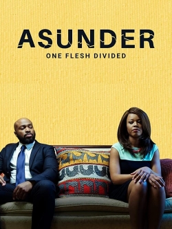 Watch Asunder, One Flesh Divided movies free hd online