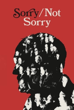 Watch Sorry/Not Sorry movies free hd online