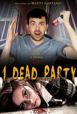 Watch 1 Dead Party movies free hd online