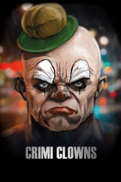 Watch Crimi Clowns movies free hd online