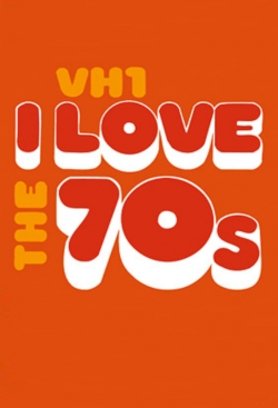 Watch I Love the '70s movies free hd online