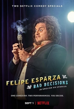 Watch Felipe Esparza: Bad Decisions movies free hd online