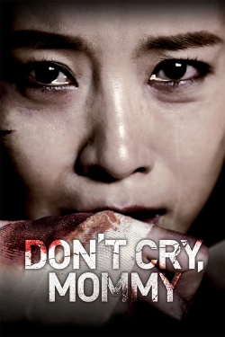 Watch Don't Cry, Mommy movies free hd online