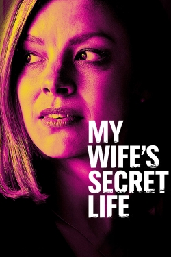 Watch My Wife's Secret Life movies free hd online