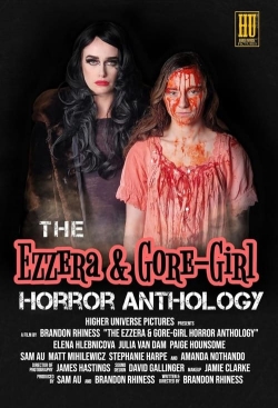 Watch The Ezzera & Gore-Girl Horror Anthology movies free hd online