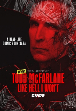 Watch Todd McFarlane: Like Hell I Won't movies free hd online