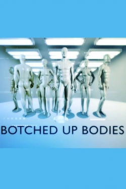 Watch Botched Up Bodies movies free hd online