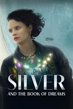 Watch Silver and the Book of Dreams movies free hd online