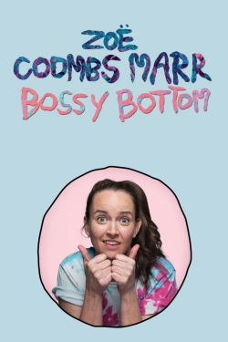 Watch Zoë Coombs Marr: Bossy Bottom movies free hd online