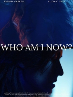 Watch Who Am I Now? movies free hd online