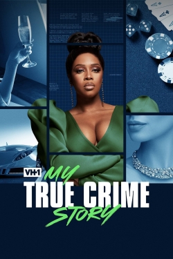 Watch My True Crime Story movies free hd online