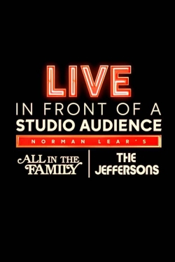 Watch Live in Front of a Studio Audience: Norman Lear's "All in the Family" and "The Jeffersons" movies free hd online