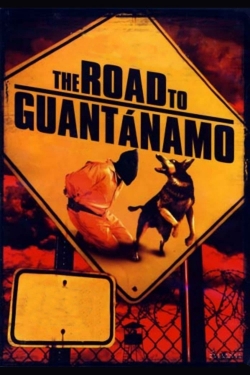 Watch The Road to Guantanamo movies free hd online